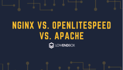 建站 Web 服务器选择：NGINX / OpenLiteSpeed / Apache 哪个好？