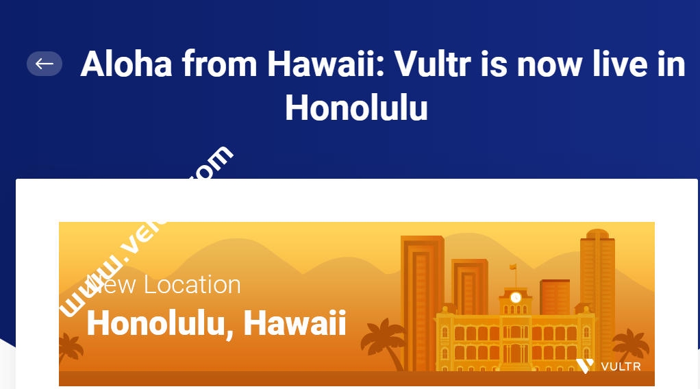 Vultr：新增夏威夷檀香山机房，也是全球第24个机房