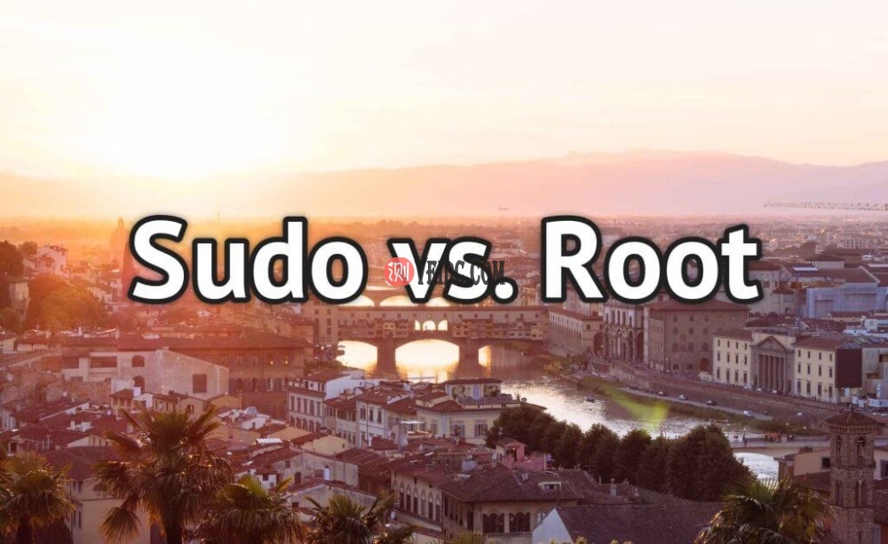 Linux系统Sudo 和 Root有什么区别？为什么使用 Sudo而不是以 Root 身份登录？