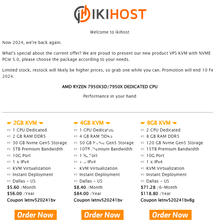 IKIhost：美国洛杉矶Amd Epyc VPS五折优惠，2核4GB/40 GB Nvme/10Gbps@8 TB，月付$4起，美国达拉斯NVMe Gen5 VPS七折，月付$5.6起